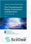 دانلود کتاب The Transformative Power of Literature and Narrative: Promoting Positive Change – قدرت دگرگون‌کننده ادبیات و روایت: ترویج تغییر...