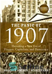 دانلود کتاب The Panic of 1907: Heralding a New Era of Finance, Capitalism, and Democracy – وحشت 1907: منادی یک...