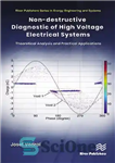 دانلود کتاب Non-destructive Diagnostic of High Voltage Electrical Systems: Theoretical Analysis and Practical Applications – تشخیص غیر مخرب سیستم های...