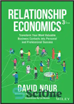 دانلود کتاب Relationship Economics: Transform Your Most Valuable Business Contacts Into Personal and Professional Success – اقتصاد روابط: با ارزش...