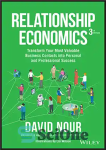 دانلود کتاب Relationship Economics: Transform Your Most Valuable Business Contacts Into Personal and Professional Success – اقتصاد روابط: با ارزش...