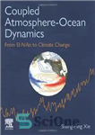 دانلود کتاب Coupled Atmosphere-Ocean Dynamics: From El Nino to Climate Change – دینامیک اتمسفر-اقیانوس همراه: از ال نینو تا تغییرات...