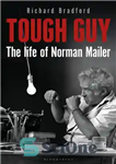 دانلود کتاب Tough Guy: The Life of Norman Mailer – مرد سخت: زندگی نورمن میلر