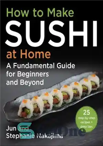 دانلود کتاب How to Make Sushi at Home – طرز تهیه سوشی در خانه