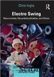 دانلود کتاب Electro Swing: Resurrection, Recontextualisation, and Remix – الکترو سوئینگ: رستاخیز، متن مجدد و ریمیکس