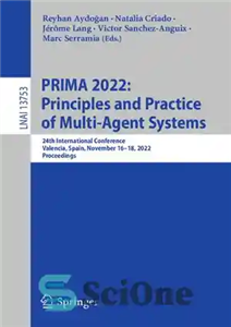 دانلود کتاب PRIMA 2022: Principles and Practice of Multi-Agent Systems. 24th International Conference Valencia, Spain, November 1618, 2022 Proceedings –...