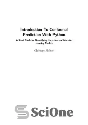 دانلود کتاب Introduction To Conformal Prediction With Python : A Short Guide For Quantifying Uncertainty Of Machine Learning Models –...