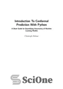 دانلود کتاب Introduction To Conformal Prediction With Python : A Short Guide For Quantifying Uncertainty Of Machine Learning Models –...