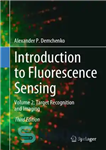 دانلود کتاب Introduction to Fluorescence Sensing: Volume 2: Target Recognition and Imaging – مقدمه ای بر حسگر فلورسانس: جلد 2:...