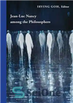 دانلود کتاب Jean-Luc Nancy among the Philosophers – ژان لوک نانسی در میان فیلسوفان