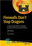 دانلود کتاب Firewalls Don’t Stop Dragons: A Step-by-Step Guide to Computer Security and Privacy for Non-Techies – فایروال ها اژدها...