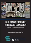 دانلود کتاب Building Stones of Milan and Lombardy: Volume 2: Stones of Lombardy – Building Stones of Milan and Lombardy:...