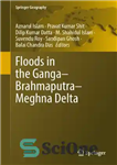 دانلود کتاب Floods in the GangaBrahmaputraMeghna Delta سیل در دلتای 