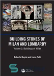 دانلود کتاب Building Stones of Milan and Lombardy: Volume 1: Buildings of Milan – Building Stones of Milan and Lombardy:...