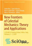 دانلود کتاب New Frontiers of Celestial Mechanics: Theory and Applications: I-CELMECH Training School, Milan, Italy, February 37, 2020 – مرزهای...