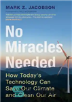 دانلود کتاب No Miracles Needed: How Today’s Technology Can Save Our Climate and Clean Our Air – نیازی به معجزه...