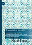 دانلود کتاب Discourses of Identity: Language Learning, Teaching, and Reclamation Perspectives in Japan – گفتمان های هویت: یادگیری زبان، آموزش،...