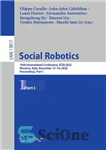 دانلود کتاب Social Robotics: 14th International Conference, ICSR 2022, Florence, Italy, December 1316, 2022, Proceedings, Part I – رباتیک اجتماعی:...