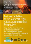 دانلود کتاب Tectonic Evolution of the Moroccan High Atlas: A Paleomagnetic Perspective: Magnetic Techniques (Anisotropy of Magnetic Susceptibility and Paleomagnetism)...