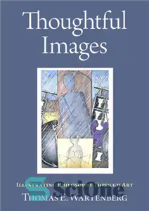 دانلود کتاب Thoughtful Images: Illustrating Philosophy Through Art – تصاویر متفکرانه: تصویرسازی فلسفه از طریق هنر