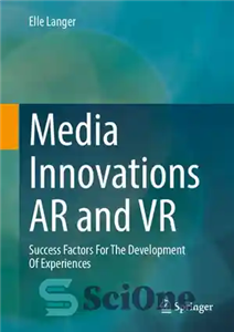دانلود کتاب Media Innovations AR and VR: Success Factors For the Development of Experiences – AR و VR نوآوری های...