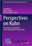 دانلود کتاب Perspectives on Kuhn: Contemporary Approaches to the Philosophy of Thomas Kuhn – دیدگاه‌هایی درباره کوهن: رویکردهای معاصر به...