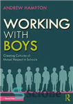 دانلود کتاب Working with Boys: Creating Cultures of Mutual Respect in Schools – کار با پسران: ایجاد فرهنگ احترام متقابل...