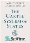 دانلود کتاب The Cartel System of States: An Economic Theory of International Politics – سیستم کارتل ایالت ها: نظریه اقتصادی...