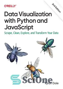 دانلود کتاب Data Visualization with Python and JavaScript: Scrape, Clean, Explore, and Transform Your Data – تجسم داده ها با...