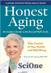 دانلود کتاب Honest Aging: An Insider’s Guide to the Second Half of Life (A Johns Hopkins Press Health Book) –...