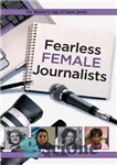 دانلود کتاب Fearless Female Journalists – روزنامه نگاران زن بی باک