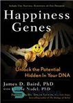 دانلود کتاب Happiness Genes: Unlock the Positive Potential Hidden in Your DNA – ژن های شادی: پتانسیل مثبت پنهان در...