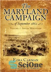 دانلود کتاب The Maryland Campaign of September 1862, Volume I: South Mountain – کمپین مریلند سپتامبر 1862، جلد اول: کوهستان...