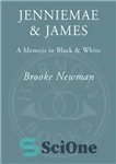 دانلود کتاب Jenniemae & James: A Memoir in Black and White – Jenniemae & James: A Memoir in Black and...