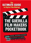 دانلود کتاب The Guerilla Film Makers Pocketbook: The Ultimate Guide to Digital Film Making – کتاب جیبی سازندگان فیلم چریکی:...