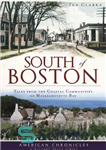 دانلود کتاب South of Boston: Tales from the Coastal Communities of Massachusetts Bay – جنوب بوستون: داستان هایی از جوامع...