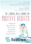 دانلود کتاب Positive Results: Making the Best Decisions When You’re at High Risk for Breast or Ovarian Cancer – نتایج...