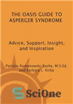 دانلود کتاب The Oasis Guide to Asperger Syndrome: Advice, Support, Insight, and Inspiration – راهنمای واحه برای سندرم آسپرگر: مشاوره،...