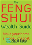 دانلود کتاب The Feng Shui Wealth Guide: Make Your Home a Money Magnet – راهنمای ثروت فنگ شویی: خانه خود...