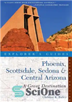 دانلود کتاب Explorer’s Guide Phoenix, Scottsdale, Sedona & Central Arizona: A Great Destination () (Explorer’s Great Destinations) – راهنمای کاوشگر...