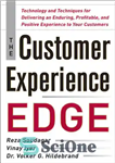 دانلود کتاب The Customer Experience Edge: Technology and Techniques for Delivering an Enduring, Profitable and Positive Experience to Your Customers...