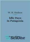 دانلود کتاب Idle Days in Patagonia – روزهای بیکاری در پاتاگونیا