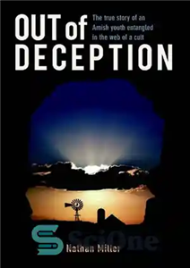 دانلود کتاب Out of Deception: The True Story of an Amish Youth Entangled in the Web of a Cult –...