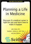 دانلود کتاب Planning a Life in Medicine: Discover If a Medical Career is Right for You and Learn How to...