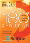 دانلود کتاب The 180 Degree Christian: Serving Jesus in a Culture of Excess – مسیحی 180 درجه: خدمت به عیسی...