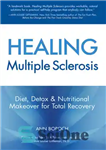 دانلود کتاب Healing Multiple Sclerosis: Diet, Detox & Nutritional Makeover for Total Recovery – درمان مولتیپل اسکلروزیس: رژیم غذایی، سم...