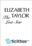 دانلود کتاب Elizabeth Taylor: The Last Star – الیزابت تیلور: آخرین ستاره