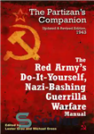 دانلود کتاب The Red Army’s Do-It-Yourself, Nazi-Bashing Guerrilla Warfare Manual: The Partizan’s Companion, 1943 – راهنمای جنگ چریکی ارتش سرخ،...