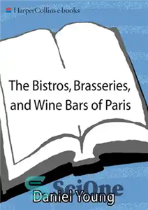 دانلود کتاب The Bistros, Brasseries, and Wine Bars of Paris: Everyday Recipes from the Real Paris – رستوران‌ها، رستوران‌ها، و...