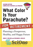 دانلود کتاب What Color Is Your Parachute  for Retirement: Planning a Prosperous, Healthy, and Happy Future – چتر نجات شما...